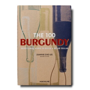Assouline - The 100 Burgundy Exceptional Wines to Build a Dream Cellar